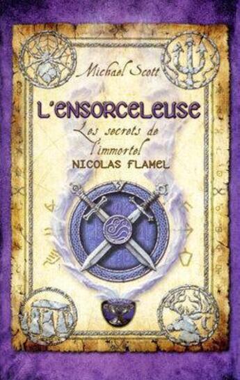 Couverture du livre « Les secrets de l'immortel Nicolas Flamel t.3 ; l'ensorceleuse » de Michael Scott aux éditions 12-21