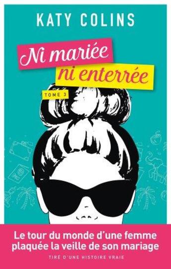 Couverture du livre « Ni mariée ni enterrée t.1 ; partir (un jour) » de Katy Colins aux éditions Harlequin