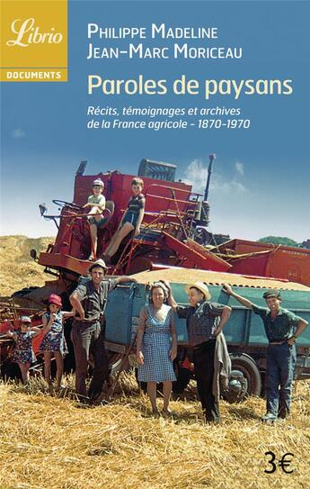 Couverture du livre « Paroles de paysans ; 1870-1970 : récits, témoignages et archives de la France agricole » de Jean-Marc Moriceau et Philippe Madeline aux éditions J'ai Lu