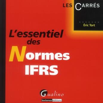 Couverture du livre « L'essentiel des normes ifrs » de Eric Tort aux éditions Gualino