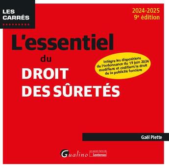 Couverture du livre « L'essentiel du droit des sûretés : Intègre les dispositions de l'ordonnance du 19 juin 2024 modifiant et codifiant le droit de la publicité foncière (édition 2024/2025) » de Gael Piette aux éditions Gualino