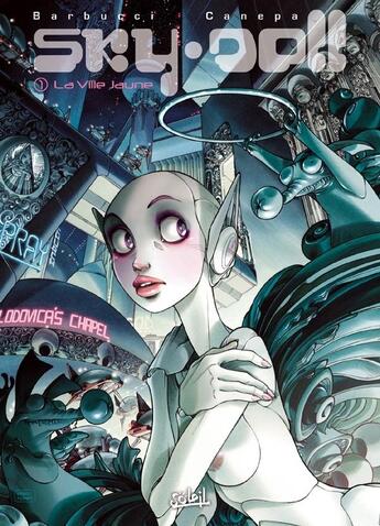 Couverture du livre « Sky-doll Tome 1 : la ville jaune » de Barbara Canepa et Alessandro Barbucci aux éditions Soleil