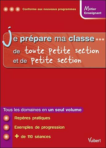 Couverture du livre « Métier enseignant : je prépare ma classe de toute petite section et de petite section (2e édition) » de Marc Loison aux éditions Vuibert