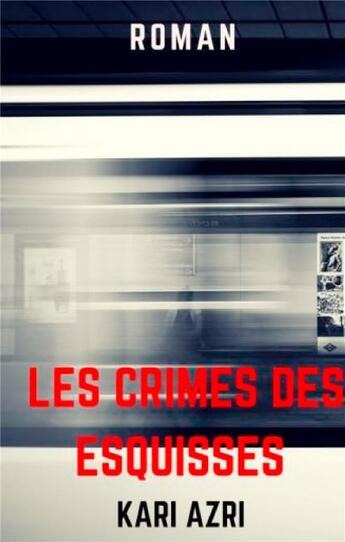 Couverture du livre « Les crimes des esquisses » de Kari Azri aux éditions Books On Demand