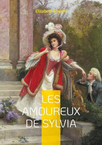 Couverture du livre « Les Amoureux de Sylvia : Une exploration poignante de l'amour et du destin dans l'Angleterre victorienne par Elizabeth Gaskell » de Elizabeth Gaskell aux éditions Books On Demand