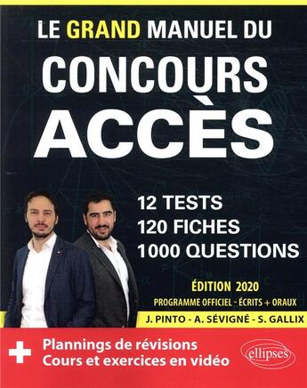 Couverture du livre « Le grand manuel du concours acces (ecrits + oraux) - 120 fiches, 12 tests, 1000 questions + corriges » de Gallix/Pinto/Sevigne aux éditions Ellipses