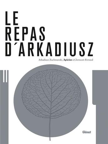 Couverture du livre « Le repas d'Arkadiusz » de Arkadiusz Zuchmanski et Paulina Jakobiec et Marta Spingardi Szczycinska aux éditions Glenat