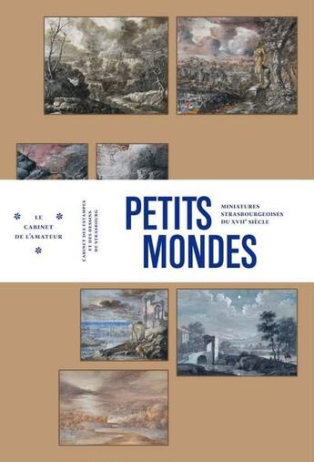 Couverture du livre « Petits mondes ; miniatures strasbourgeoises du XVIIe siècle » de  aux éditions Musees Strasbourg