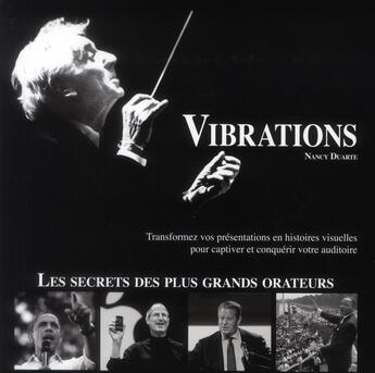 Couverture du livre « Vibrations ; transformez vos présentations en histoires visuelles pour captiver et conquérir votre auditoire ; les secrets des plus grands orateurs » de Duarte Nancy aux éditions Diateino