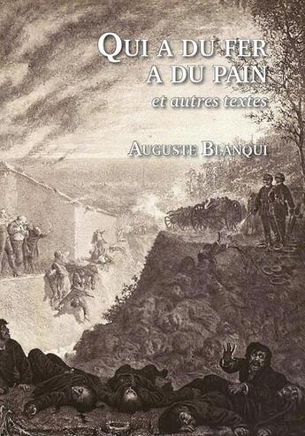 Couverture du livre « Qui a du fer a du pain et autres textes » de Auguste Blanqui aux éditions L'escalier