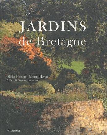 Couverture du livre « Jardins remarquables de Bretagne » de Olivier Hamery et Jacques Hyvert aux éditions Palantines