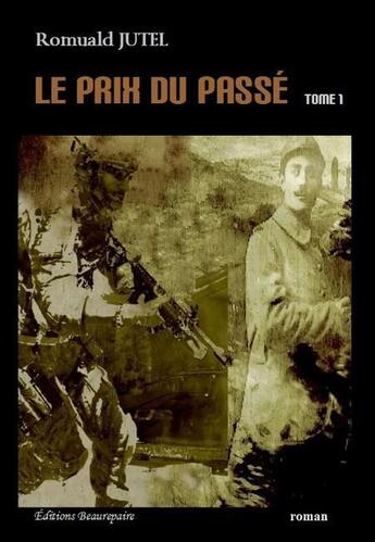 Couverture du livre « Le prix du passé Tome 1 » de Romuald Jutel aux éditions Beaurepaire