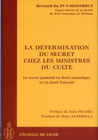 Couverture du livre « La détermination du secret chez les ministres du culte » de Bernard Du Puy-Montun aux éditions L'echelle De Jacob