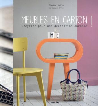 Couverture du livre « Mes meubles en carton » de Elodie Balle aux éditions Tutti Frutti