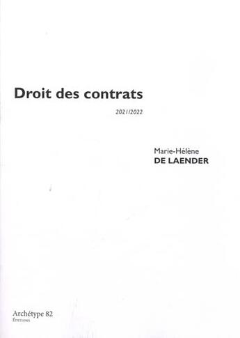 Couverture du livre « Droit des contrats : cours et exercices corrigés : 2021-2022 » de Marie-Helene De Laender aux éditions Archetype 82