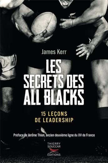 Couverture du livre « Les secrets des All Blacks ; 15 leçons de leadership » de James Kerr aux éditions Thierry Souccar