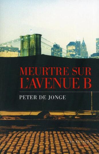 Couverture du livre « Meurtre sur l'avenue B » de Peter De Jonge aux éditions Les Escales