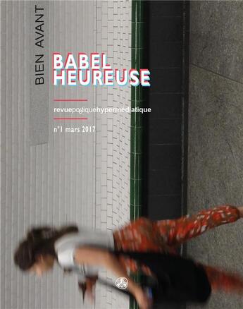 Couverture du livre « Babel heureuse, numero 1 - revue poetique hypermediatique » de Le Dantec/Morvan aux éditions Gwen Catala