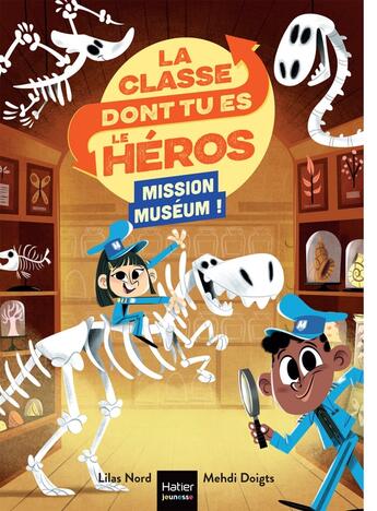 Couverture du livre « La classe dont tu es le héros Tome 4 : mission muséum ! » de Lilas Nord et Mehdi Doigts aux éditions Hatier