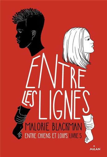 Couverture du livre « Entre chiens et loups Tome 5 : entre les lignes » de Malorie Blackman aux éditions Milan