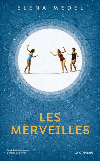 Couverture du livre « Les merveilles » de Elena Medel aux éditions La Croisee