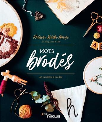 Couverture du livre « Mots brodés ; 45 modèles à broder » de Melanie Barbe Arroyo aux éditions Eyrolles