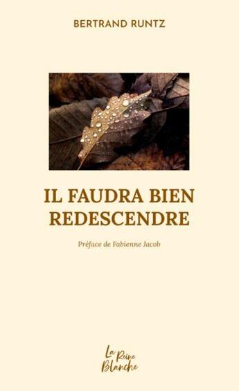 Couverture du livre « Il faudra bien redescendre » de Bertrand Runtz aux éditions Editions De La Reine Blanche