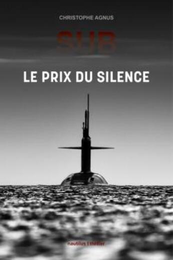 Couverture du livre « Le prix du silence » de Christophe Agnus aux éditions Nautilus Medias