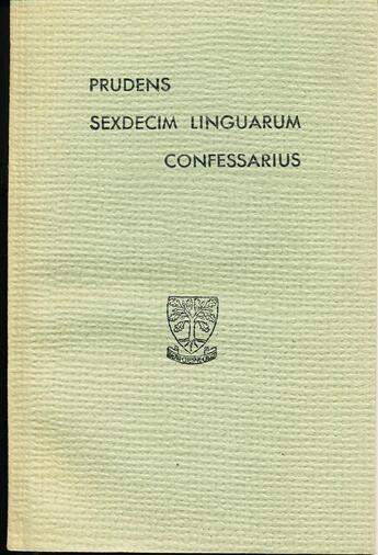 Couverture du livre « Prudens sexdecim linguarum confessarius etiam sine ulla scientia linguarum ; pour se confesser en tous pays » de Michel D' Herbigny aux éditions Beauchesne