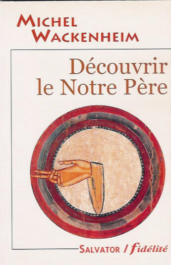 Couverture du livre « Decouvrir le notre pere » de Michel Wackenheim aux éditions Salvator