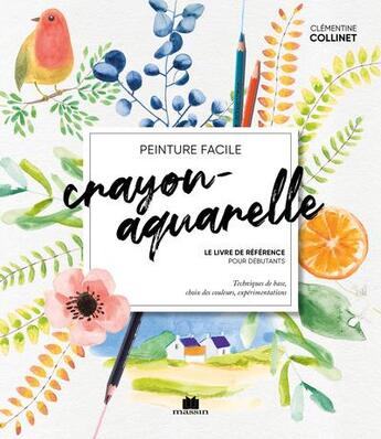 Couverture du livre « Crayon-aquarelle : Le livre de référence pour débutants ; Techniques de base, choix des couleurs, expérimentations » de Clementine Collinet aux éditions Massin