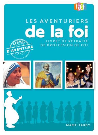 Couverture du livre « Tilt : les aventuriers de la foi ; livret de retraite de profession de foi » de Stanislas Lalanne et Dominique Regnier et Virginie Wicker aux éditions Mame