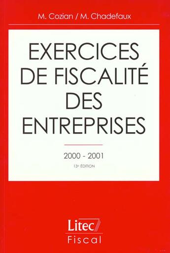 Couverture du livre « Exercices de fiscalite des entreprises 2000-2001 ; 13e edition » de Maurice Cozian et Martial Chadefaux aux éditions Lexisnexis