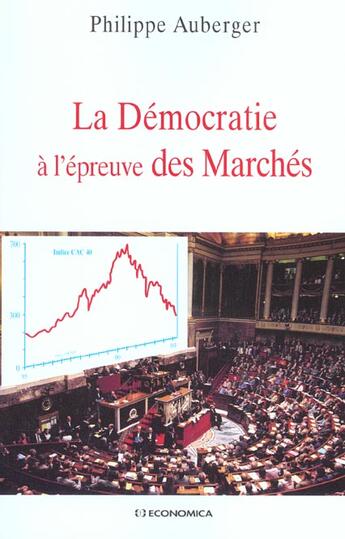 Couverture du livre « DEMOCRATIE A L'EPREUVE DES MARCHES (LA) » de Philippe Auberger aux éditions Economica