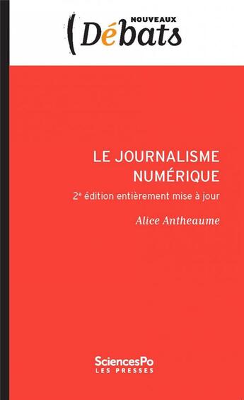 Couverture du livre « Le journalisme numérique (2e édition) » de Alice Antheaume aux éditions Presses De Sciences Po