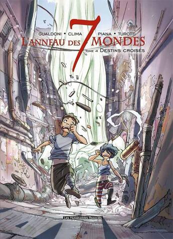 Couverture du livre « L'anneau des 7 mondes t.4 ; destins croisés » de Guadoni et Piana et Clima et Turotti aux éditions Humanoides Associes