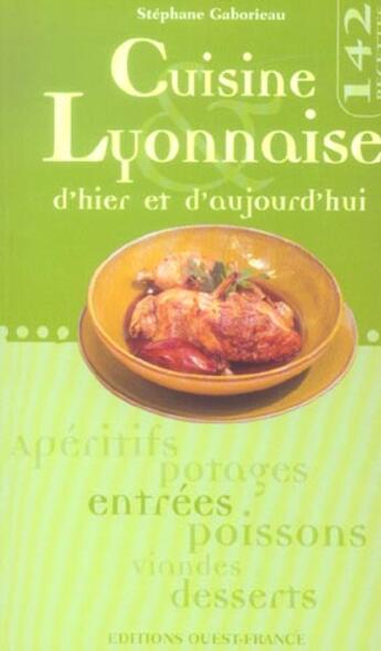 Couverture du livre « Cuisine lyonnaise hier & aujourd'hu » de Stephane Gaborieau aux éditions Ouest France