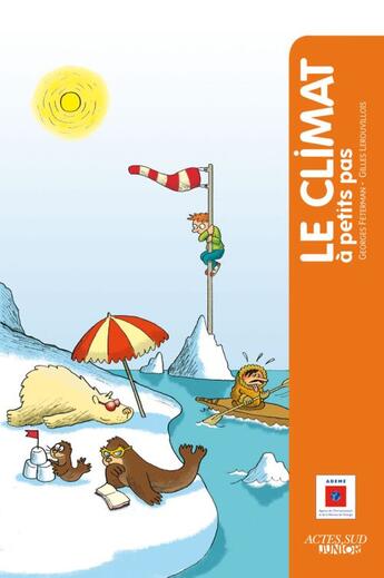 Couverture du livre « A PETITS PAS ; le climat » de Georges Feterman et Gilles Lerouvillois aux éditions Actes Sud Junior