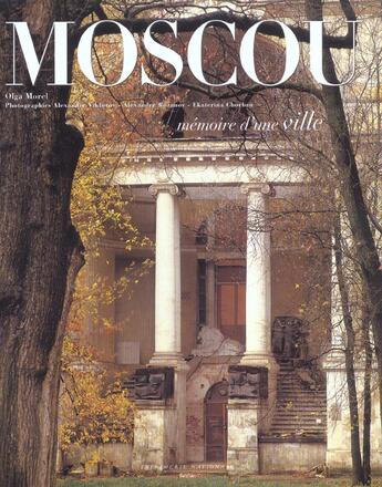 Couverture du livre « Moscou ; memoire d'une ville » de Olga Morel et Alexandre Viktorov et Alexandre Rozanov et Ekaterina Chorban et Pierre Morel aux éditions Actes Sud