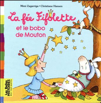 Couverture du livre « La fée Fifolette et le bobo de mouton » de Christiane Hansen et Alexandra Garibal aux éditions Bayard Jeunesse