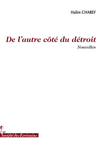 Couverture du livre « De l'autre côté du détroit » de Halim Charef aux éditions Societe Des Ecrivains