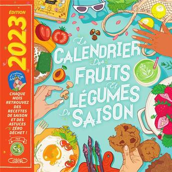 Couverture du livre « Le calendrier des fruits et légumes de saison (édition 2023) » de Claire-Sophie Pissenlit aux éditions Michel Lafon