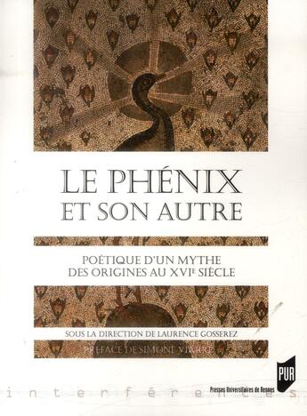 Couverture du livre « Le phénix et son autre ; poétique d'un mythe » de Lauren Gosserez aux éditions Pu De Rennes