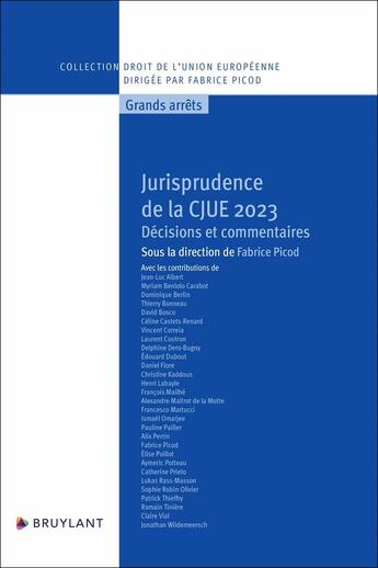 Couverture du livre « Jurisprudence de la CJUE 2023 : Décisions et commentaires » de Fabrice Picod aux éditions Bruylant