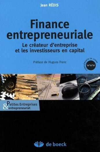 Couverture du livre « Finance entrepreneuriale ; le créateur d'entreprise et les investissements en capital » de Franc/Redis aux éditions De Boeck Superieur