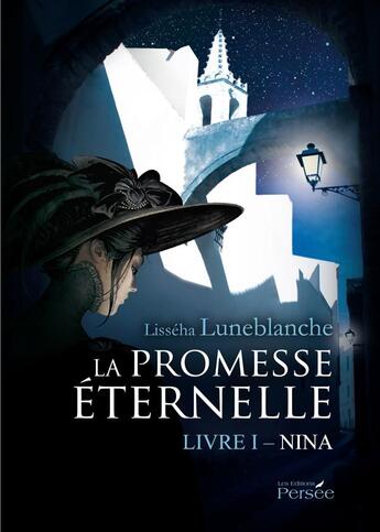 Couverture du livre « La promesse éternelle t.1 ; Nina » de Lisseha Luneblanche aux éditions Persee