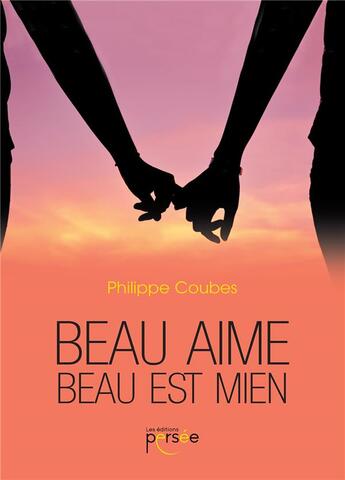 Couverture du livre « Beau aime beau est mien » de Philippe Coubes aux éditions Persee