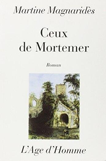 Couverture du livre « Ceux de mortemer » de Martine Magnarides aux éditions L'age D'homme