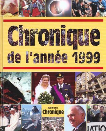 Couverture du livre « Chronique de l'année 1999 » de Editions Chronique aux éditions Chronique