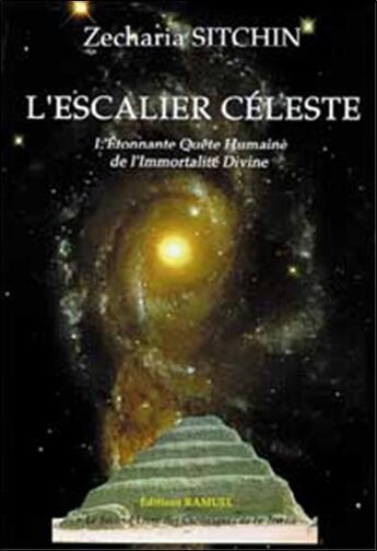 Couverture du livre « La 12e planete t.2 ; l'escalier celeste » de Zecharia Sitchin aux éditions Ramuel